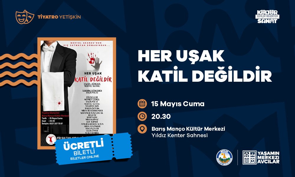 Her Uşak Katil Değildir Tiyatro